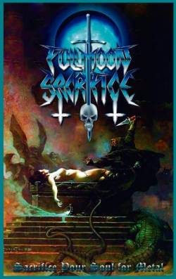 Fullmoon Sacrifice : Sacrifice Your Soul For Metal